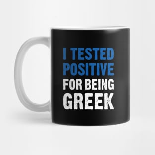 I Tested Positive For Being Greek Mug